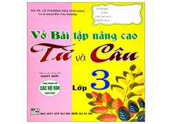 vo-bai-tap-nang-cao-tu-va-cau-lop-3-bien-soan-theo-chuong-trinh-gdpt-moi-dung-chung-cho-cac-bo-sgk-hien-hanh