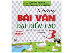 nhung-bai-van-dat-diem-cao-cua-hoc-sinh-gioi-lop-3-bien-soan-theo-chuong-trinh-giao-duc-pho-thong-moi