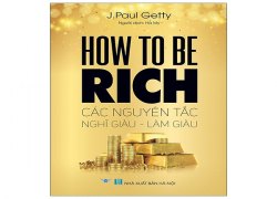 how-to-be-rich-cac-nguyen-tac-nghi-giau-lam-giau