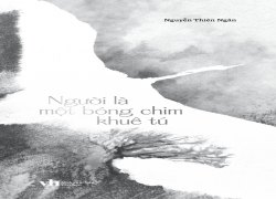 nguoi-la-mot-bong-chim-khue-tu