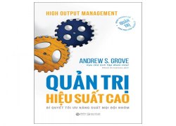high-output-management-quan-tri-hieu-suat-cao-bi-quyet-toi-uu-nang-suat-moi-doi-nhom
