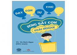 day-con-tu-chu-dung-bat-con-phai-ngoan