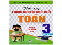 thu-suc-trang-nguyen-nho-tuoi-toan-3-tap-2-bien-soan-theo-chuong-trinh-giao-duc-pho-thong-moi