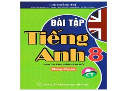 bai-tap-tieng-anh-8-khong-dap-an-bien-soan-theo-chuong-trinh-giao-duc-pho-thong-moi