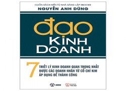 dao-kinh-doanh-7-triet-ly-kinh-doanh-quan-trong-nhat-duoc-cac-doanh-nhan-tu-co-chi-kim-ap-dung-de-thanh-cong