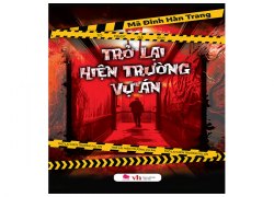 tro-lai-hien-truong-vu-an