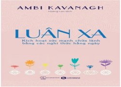 luan-xa-kich-hoat-suc-manh-chua-lanh-bang-cac-nghi-thuc-hang-ngay